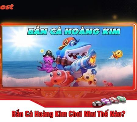 Bắn Cá Hoàng Kim – Trải Nghiệm Game Bắn Cá Hấp Dẫn Nhất J88