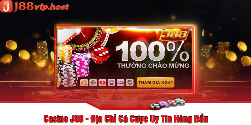 Casino J88 - Địa Chỉ Cá Cược Uy Tín Hàng Đầu