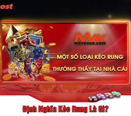 Kèo Rung Là Gì? – Giải Thích Về Kèo Rung Tại J88