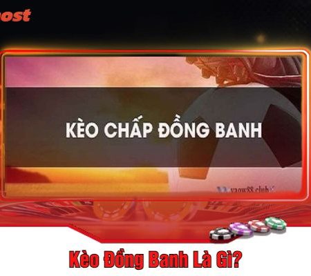 Kèo Đồng Banh J88 – Tìm Hiểu Chi Tiết Và Cách Chơi Hiệu Quả