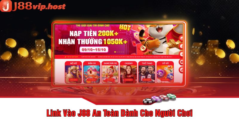 Link Vào J88 An Toàn Dành Cho Người Chơi