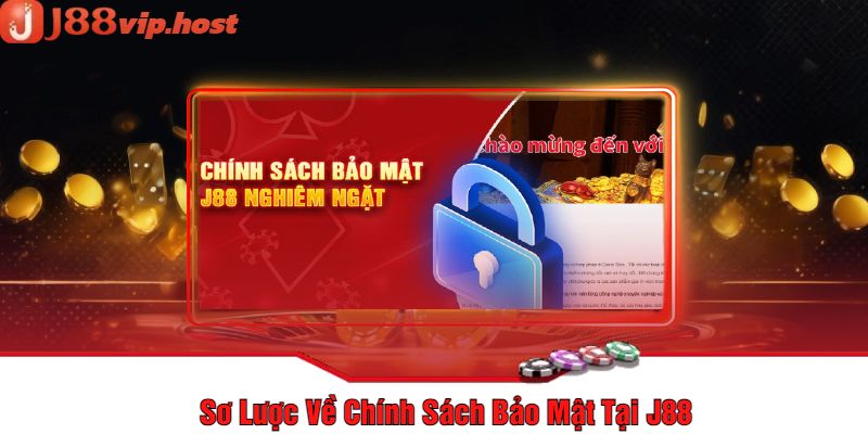 Sơ Lược Về Chính Sách Bảo Mật Tại J88