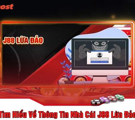 Xác Thực Thông Tin Nhà Cái J88 Lừa Đảo Có Hay Không?