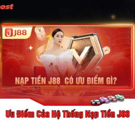 Toàn Bộ Các Cách Nạp Tiền J88 Nhanh Chóng An Toàn Nhất